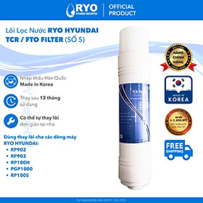 Lõi Lọc Nước RYO Hyundai RP-05 TCR - FTO FILTER 2 Đầu IN/OUT Cùng Phía, Nhập Khẩu Hàn Quốc - Hàng Chính Hãng