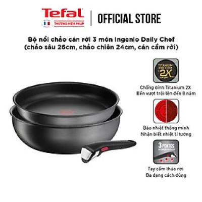 Bộ nồi chảo cán rời 3 món Tefal Ingenio Daily Chef (chảo sâu 26cm, chảo chiên 24cm, cán cầm rời) - Hàng chính hãng
