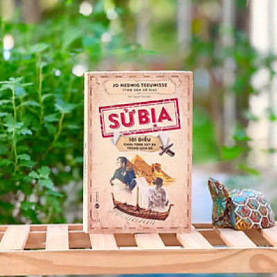Sử bịa: 101 điều chưa từng xảy ra trong lịch sử - Jo Hedwig Teeuwisse - NXB Thế Giới