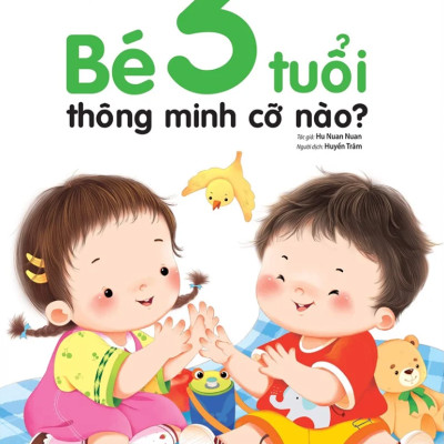 Hiểu Từng Tuổi Con: Bé 3 Tuổi Thông Minh Cỡ Nào?