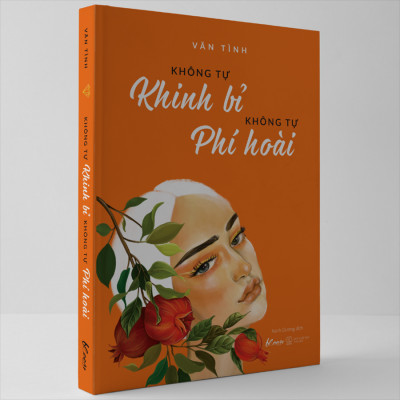 Không Tự Khinh Bỉ - Không Tự Phí Hoài (Tái Bản)