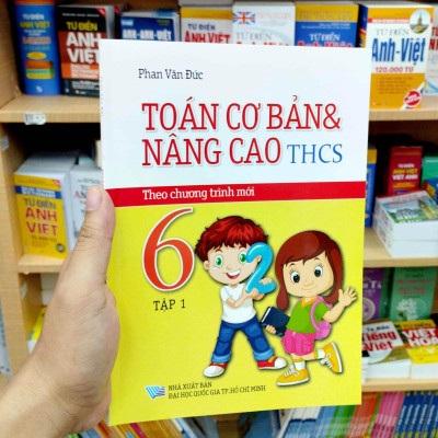 Toán Cơ Bản Và Nâng Cao THCS 6 - Tập 1 (Chương Trình Mới)