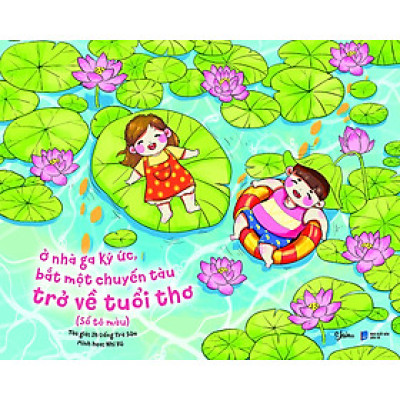 Ở Nhà Ga Ký Ức Bắt Một Chuyến Tàu Trở Về Tuổi Thơ (Sổ Tô Màu)