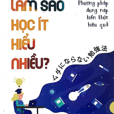 Combo Sách Làm Sao Học Ít Hiểu Nhiều? + Đọc Nhiều Nhớ Được Bao Nhiêu? (Bộ 2 Cuốn)