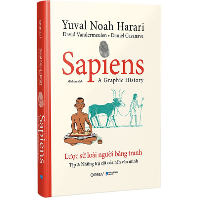 Trạm Đọc | Sapiens: Lược Sử Loài Người Bằng Tranh - Tập 2: Những Trụ Cột Của Nền Văn Minh