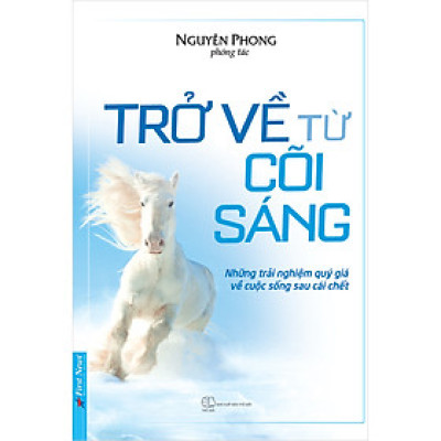 Trở Về Từ Cõi Sáng (Tái Bản 2020)