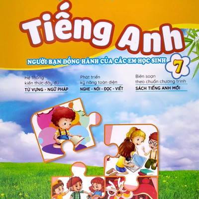 Bài Tập Bỗ Trợ Toàn Diện Tiếng Anh 7 (Người Bạn Đồng Hành Của Các Em Học Sinh)