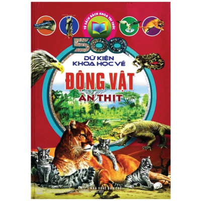 CKC- Sách Huy Hoàng- Combo 4 Cuốn 500 Dữ Kiện Khoa Học Về Động Vật+ Về Động Vật Ăn Thịt+ Về Hành Tinh Trái Đất+Về Thế Giới Tuyệt Chủng 