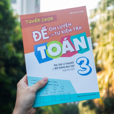 Sách: Combo Bài Tập Trắc Nghiệm + Tuyển Chọn Đề Ôn Luyện Và Tự Kiểm Tra Toán Lớp 3