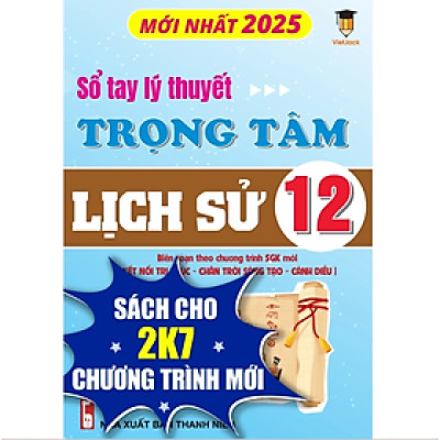 Sách - Sổ tay lí thuyết trọng tâm Lịch Sử 12 VietJack - 2025 theo chương trình mới cho 2k7
