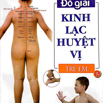 Đồ Giải Kinh Lạc Huyệt Vị - Trẻ Em