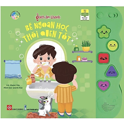Sách tương tác - Sách âm thanh - Bé ngoan học thói quen tốt