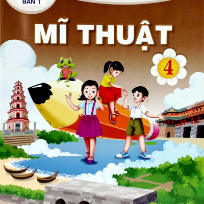 Mĩ Thuật 4 - Bản 1 (Chân Trời Sáng Tạo) (2023)