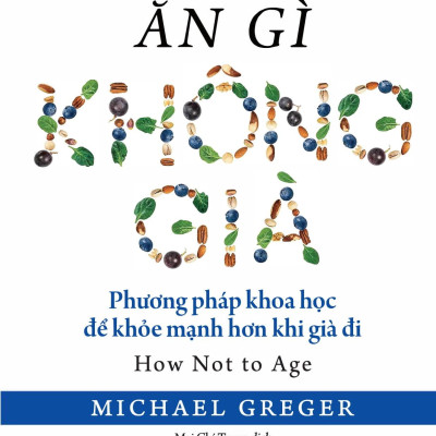 Sách - Ăn Gì Không Già - Phương Pháp Khoa Học Để Khỏe Mạnh Hơn Khi Già Đi