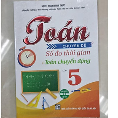 Sách - Toán Chuyên Đề Số Đo Thời Gian Và Toán Chuyển Động Lớp 5 - Dùng Chung Các Bộ SGK Hiện Hành - Hồng Ân