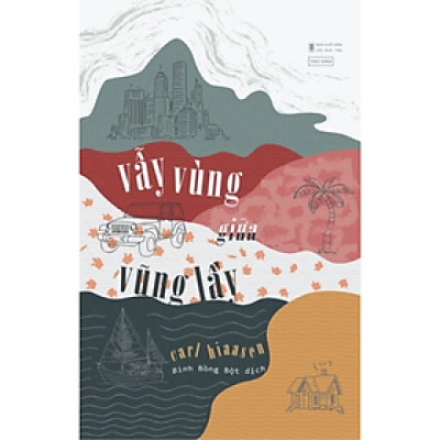 Vẫy Vùng Giữa Vũng Lầy - Carl Hiaasen - NXB Hội Nhà Văn - Tao Đàn