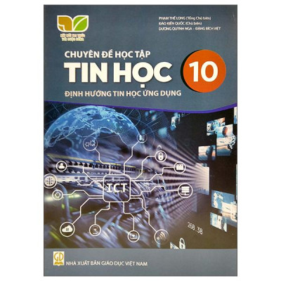 Sách Giáo Khoa Chuyên Đề Học Tập Tin Học 10 - Tin Học Ứng Dụng (Kết Nối Trí Thức) (Chuẩn)