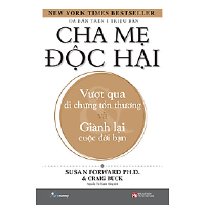 Cha Mẹ Độc Hại - Toxic Parents (Tái Bản 2022)