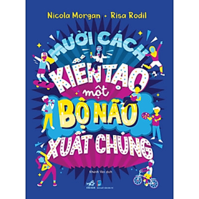 Mười Cách Kiến Tạo Một Bộ Não Xuất Chúng