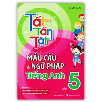 Sách - Tất Tần Tật Mẫu Câu Và Ngữ Pháp Tiếng Anh Lớp 5 (MG)