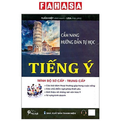 Cẩm Nang Hướng Dẫn Tự Học Tiếng Ý - Trình Độ Sơ Cấp-Trung Cấp