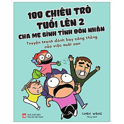 100 Chiêu Trò Của Trẻ Lên 2 - Cha Mẹ Bình Tĩnh Đón Nhận
