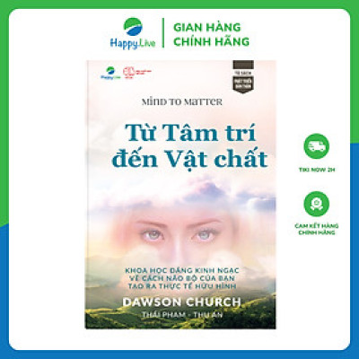 Sách Từ Tâm trí đến Vật chất - Mind to Matter - Happy Live