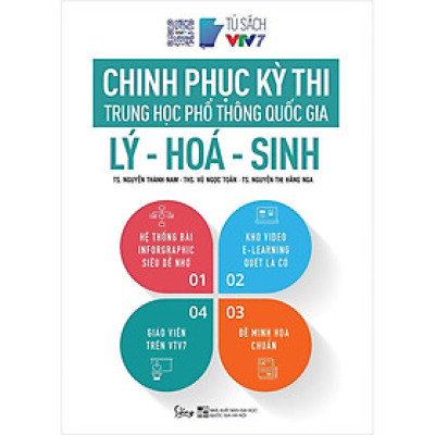 Chinh Phục Kỳ Thi Trung Học Phổ Thông Quốc Gia: Lý - Hóa - Sinh