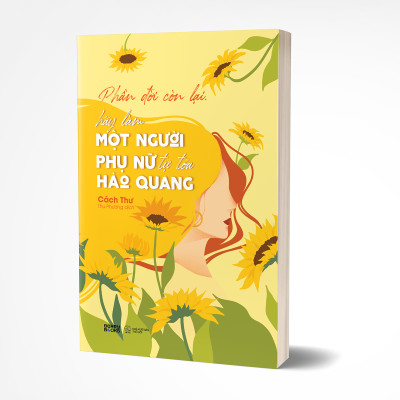 Phần Đời Còn Lại, Hãy Làm Một Người Phụ Nữ Tự Tỏa Hào Quang