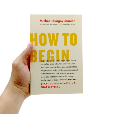 How To Begin: Start Doing Something That Matters