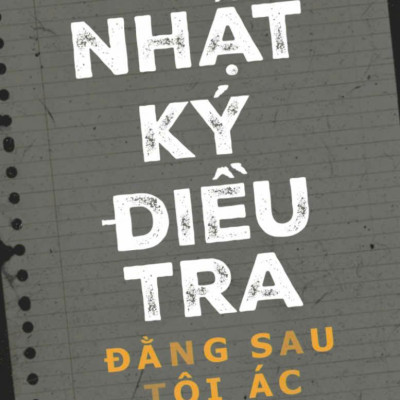 Sách - Nhật Ký Điều Tra - Đằng Sau Tội Ác