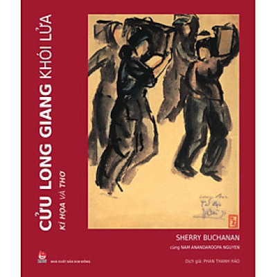 Cửu Long Giang Khói Lửa - Kí Họa Và Thơ