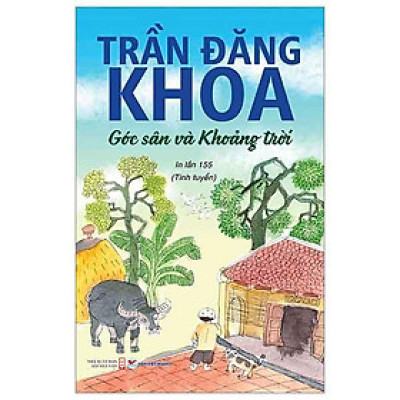 Góc Sân Và Khoảng Trời (Tinh tuyển) (Tái bản năm 2024)