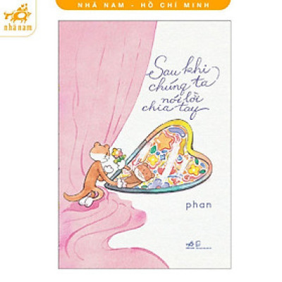 Sách - Sau Khi Chúng Ta Nói Lời Chia Tay - Phan - Nhã Nam