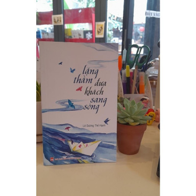 Sách - Lặng Thầm Đưa Khách Sang Sông - NXB Phụ Nữ