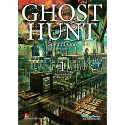 Truyện Kinh Dị: Ghost Hunt - Tập 1: Chuyện Ma Quỷ Ở Khu Học Xá Cũ 