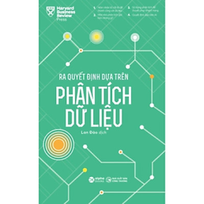 Ra Quyết Định Dựa Trên Phân Tích Dữ Liệu - HBR - Harvard Business Review - NXB Công Thương 