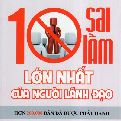 10 Sai Lầm Lớn Nhất Của Người Lãnh Đạo