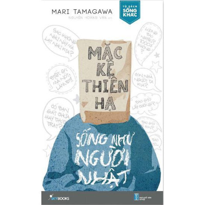 Sách - Combo: Mặc Kệ Thiên Hạ, Sống Như Người Nhật & Mình Là Cá, Việc Của Mình Là Bơi (tặng kèm bookmark)