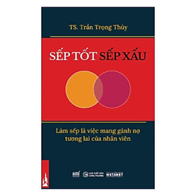 SẾP TỐT SẾP XẤU - TS. Trần Trọng Thùy - (bìa mềm)