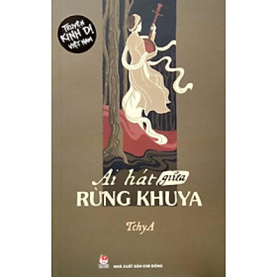 Truyện Kinh Dị Việt Nam - Ai Hát Giữa Rừng Khuya (Tchya)