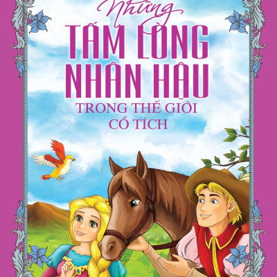 Những Tấm Lòng Nhân Hậu Trong Thế Giới Cổ Tích 