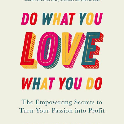 Do What You Love, Love What You Do