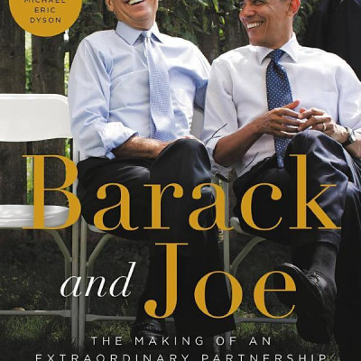 Barack And Joe: The Making Of An Extraordinary Partnership