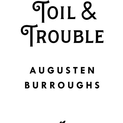 Toil & Trouble: A Memoir