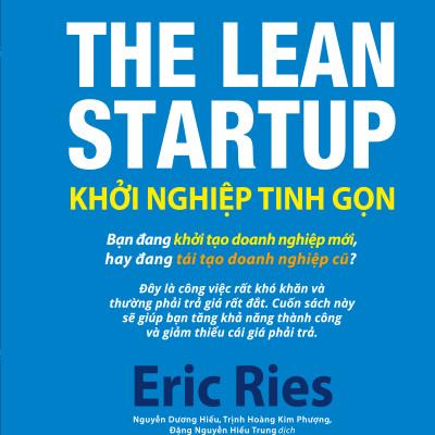 KHỞI NGHIỆP TINH GỌN (The Lean Startup) - Eric Ries - Tái bản - (bìa cứng)