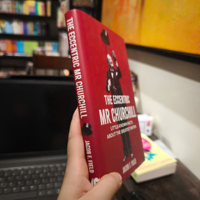 Sách - The Eccentric Mr Churchill: Little-Known Facts About the Greatest Briton by Jacob F. Field