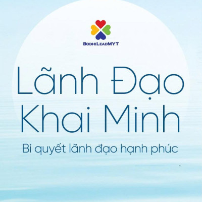 Sách - Lãnh Đạo Khai Minh - Bí Quyết Lãnh Đạo Hạnh Phúc