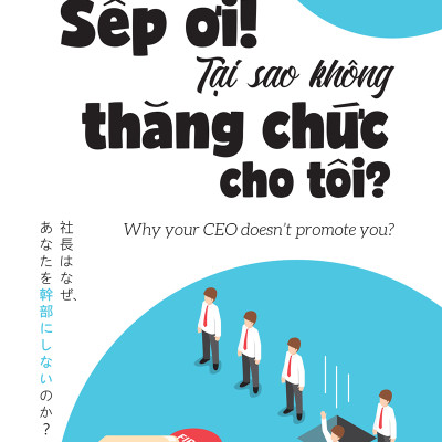 Bộ: Ghế Nóng - Nghĩ Khác Để Trở Thành Lãnh Đạo Xuất Sắc - Nhân Viên Ơi! Tại Sao Ghét Tôi? - Sếp Ơi! Tại Sao Không Thăng Chức Cho Tôi?