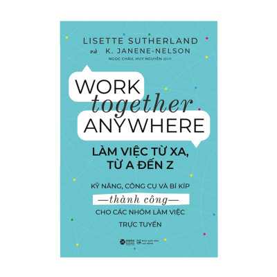 Combo Sách Rèn Luyện Kỹ Năng Làm Việc Nhóm : Work Together Anywhere - Làm Việc Từ Xa, Từ A Đến Z + Làm Việc Nhóm Từ A Đến Z
